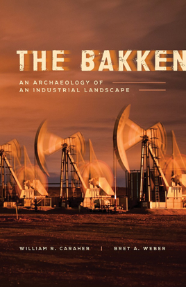 Picture of Bakken: An Archaeology of an Industrial Landscape