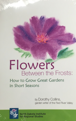 Picture of Flowers between the Frosts: How to Grow Great Gardens in Short Seasons