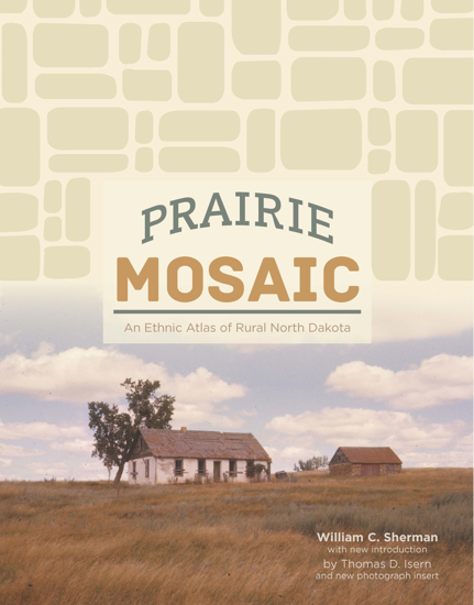 Picture of Prairie Mosaic: An Ethnic Atlas of Rural North Dakota, 2nd Edition